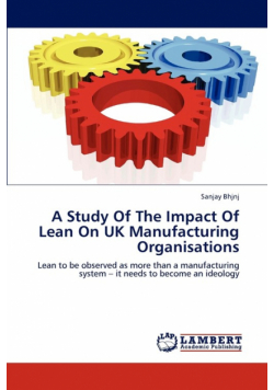 A Study Of The Impact Of Lean On UK Manufacturing Organisations