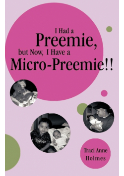 I Had a Preemie, But Now, I Have a Micro-Preemie!!