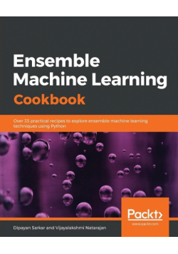 Ensemble Machine Learning Cookbook