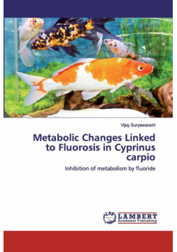 Metabolic Changes Linked to Fluorosis in Cyprinus carpio