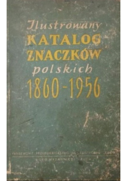 Ilustrowany katalog znaczków polskich 1860 1956