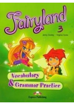 Fairyland 3 Vocabulary Grammar Practice