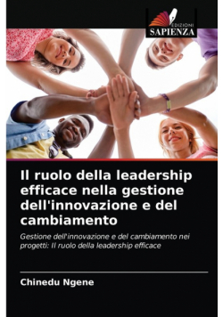 Il ruolo della leadership efficace nella gestione dell'innovazione e del cambiamento