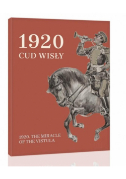 1920. Cud Wisły. 1920. The Miracle o the Vistula