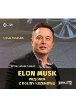 Elon Musk. Wizjoner z Doliny Krzemowej
