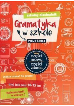 Szkolny niezbędnik. Gramatyka w szkole. Powtórka