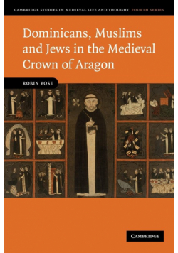 Dominicans, Muslims and Jews in the Medieval Crown of Aragon