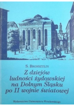 Z dziejów ludności żydowskiej na Dolnym Śląsku po II wojnie światowej