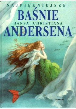 Najpiękniejsze baśnie Hansa Christiana Andersena