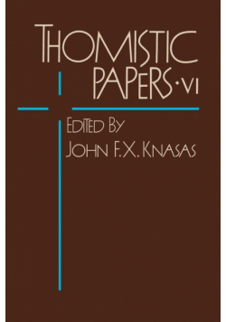 Thomistic Papers VI