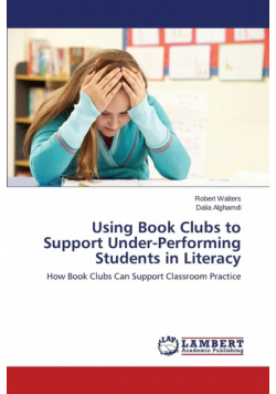 Using Book Clubs to Support Under-Performing Students in Literacy