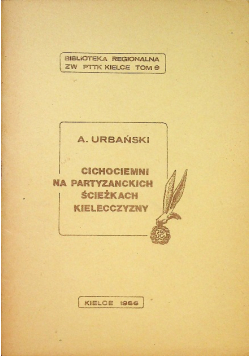 Cichociemni na partyzanckich ścieżkach kielecczyzny Przedruk