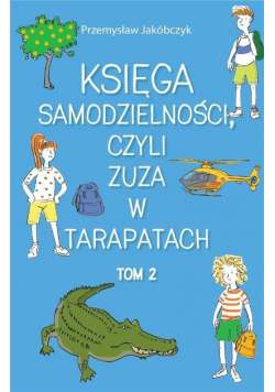 Księga samodzielności czyli Zuza w tarapatach