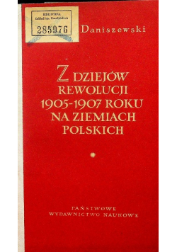 Z dziejów rewolucji 1905 - 1907 roku na ziemiach polskich