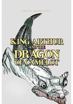 King Arthur and the Dragon of Camelot