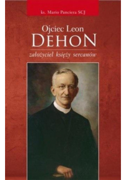 Ojciec Leon Dehon założyciel księży sercanów