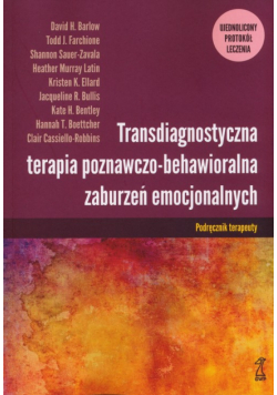 Transdiagnostyczna terapia poznawczo-behawioralna zaburzeń emocjonalnych ujednolicony Protokół leczenia