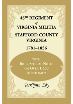 45th Regiment of Virginia Militia Stafford County, Virginia 1781-1856