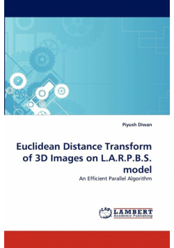 Euclidean Distance Transform of 3D Images on L.A.R.P.B.S. Model