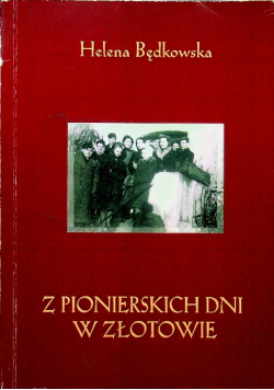 Z pionierskich dni w Złotowie