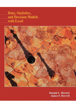 Data, Statistics, and Decision Models with Excel