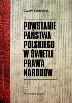 Powstanie Państwa Polskiego w Świetle Prawa Narodów