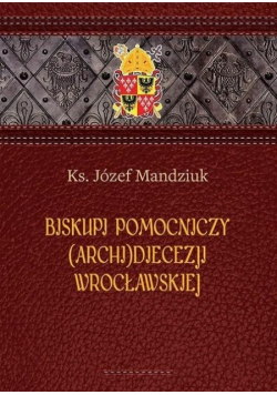 Biskupi pomocniczy (Archi)Diecezji Wrocławskiej
