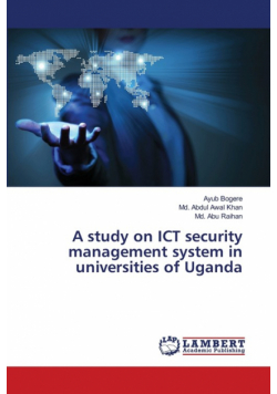 A study on ICT security management system in universities of Uganda