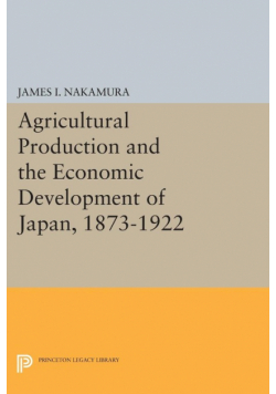 Agricultural Production and the Economic Development of Japan, 1873-1922