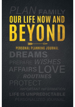 Our Life Now and Beyond