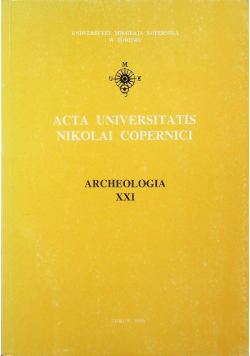 Acta Universitatis Nicolai Copernici Archeologia XXI