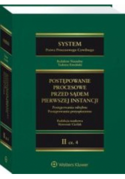 System prawa procesowego cywilnego Tom II Postępowanie procesowe przed sądem pierwszej instancji C