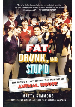 Fat, Drunk, And Stupid