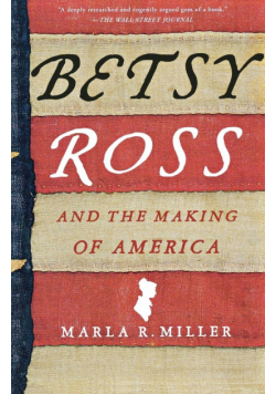 Betsy Ross and the Making of America