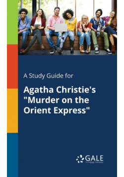 A Study Guide for Agatha Christie's "Murder on the Orient Express"