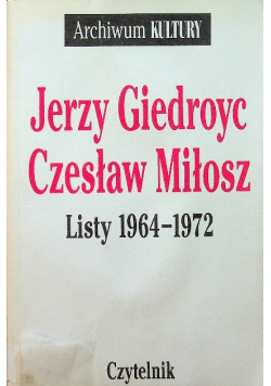 Giedroyc Miłosz Listy 1964 - 1972