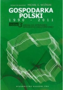 Gospodarka Polski 1990 2011 tom 3