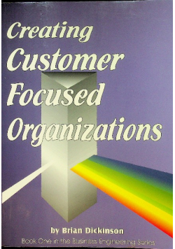 Creating Customer Focused Organizations