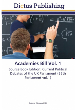Academies Bill Vol. 1