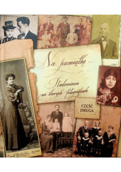Na pamiątkę Radomianie na starych fotografiach