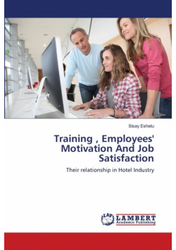 Training , Employees' Motivation And Job Satisfaction