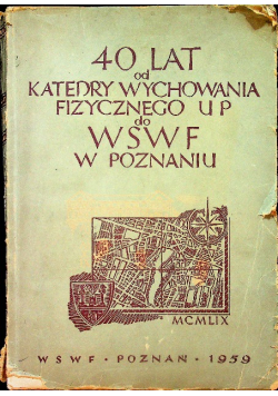 40 lat od katedry wychowania fizycznego UP do WSWF w Poznaniu