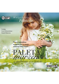 Paleta marzeń. Zgubione szczęście audiobook