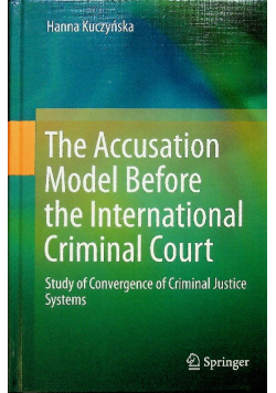 The Accusation Model Before the International Criminal Court: Study of Convergence of Criminal Justice Systems Hardcover