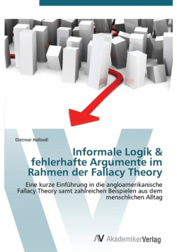Informale Logik & Fehlerhafte Argumente Im Rahmen Der Fallacy Theory