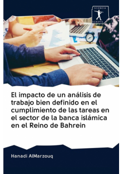 El impacto de un análisis de trabajo bien definido en el cumplimiento de las tareas en el sector de la banca islámica en el Reino de Bahrein