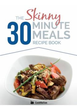The Skinny 30 Minute Meals Recipe Book