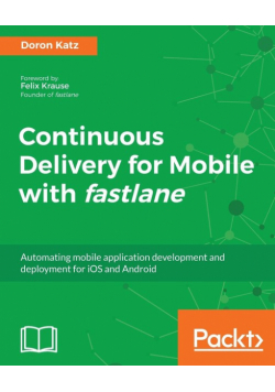 Continuous Delivery for Mobile with Fastlane