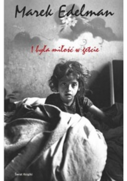 I była miłość w getcie