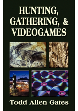 Hunting, Gathering, & Videogames